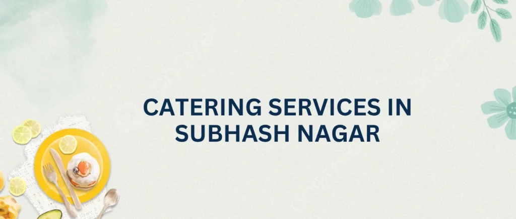 Catering Services in Subhash Nagar