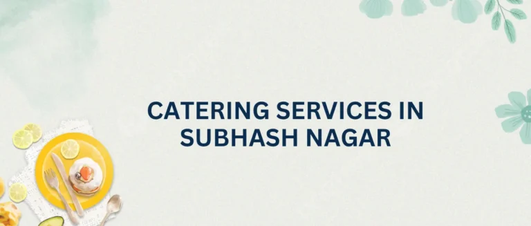 Catering Services in Subhash Nagar
